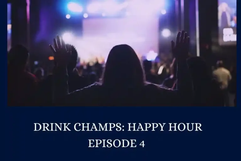 DRINK CHAMPS: HAPPY HOUR EPISODE 4 – UNVEILING THE HIP-HOP UNIVERSE