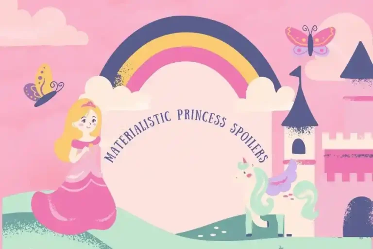 Materialistic Princess Spoilers: A Captivating Journey into the World of Glamour and Intrigue