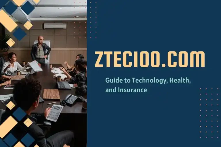 Ztec100.com: Your Comprehensive Guide to Technology, Health, and Insurance